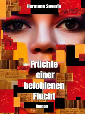 cover image of Früchte einer befohlenen Flucht